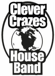 CLEVER CRAZES HOUSE BAND