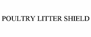 POULTRY LITTER SHIELD