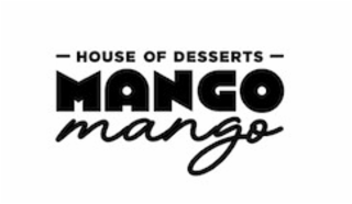 HOUSE OF DESSERTS MANGO MANGO