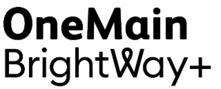 ONEMAIN BRIGHTWAY+