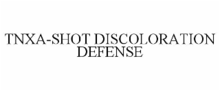 TNXA-SHOT DISCOLORATION DEFENSE