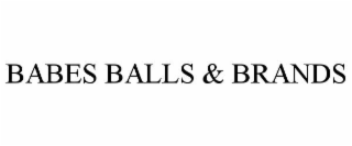 BABES BALLS & BRANDS