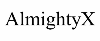 ALMIGHTYX