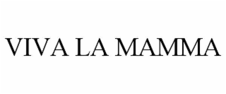 VIVA LA MAMMA