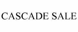 CASCADE SALE