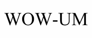 WOW-UM