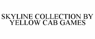 SKYLINE COLLECTION BY YELLOW CAB GAMES