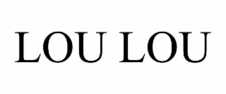 LOU LOU