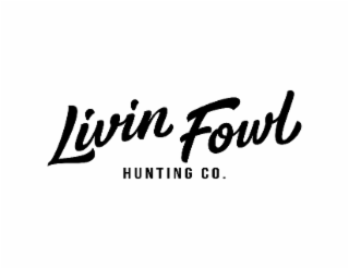 LIVIN FOWL HUNTING CO.