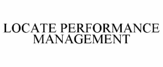 LOCATE PERFORMANCE MANAGEMENT