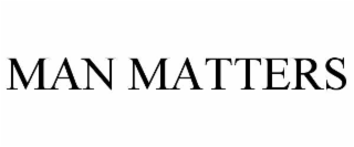 MAN MATTERS