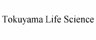 TOKUYAMA LIFE SCIENCE