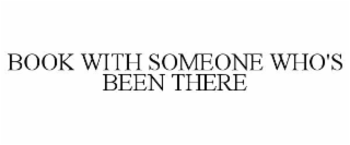 BOOK WITH SOMEONE WHO'S BEEN THERE