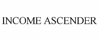 INCOME ASCENDER