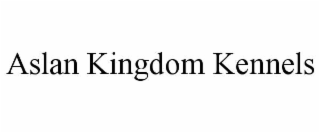 ASLAN KINGDOM KENNELS