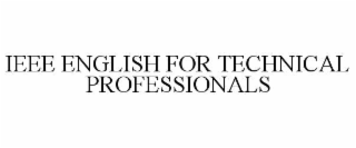 IEEE ENGLISH FOR TECHNICAL PROFESSIONALS