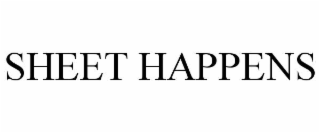 SHEET HAPPENS