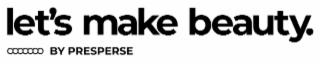 LET'S MAKE BEAUTY. BY PRESPERSE