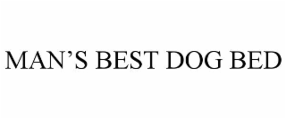 MAN’S BEST DOG BED