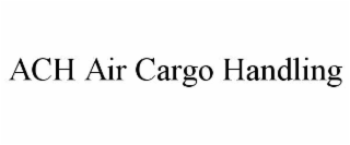 ACH AIR CARGO HANDLING