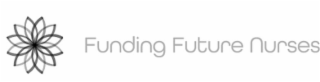 FUNDING FUTURE NURSES