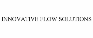 INNOVATIVE FLOW SOLUTIONS