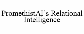 PROMETHISTAI’S RELATIONAL INTELLIGENCE