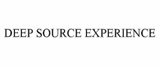 DEEP SOURCE EXPERIENCE