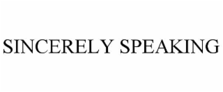 SINCERELY SPEAKING