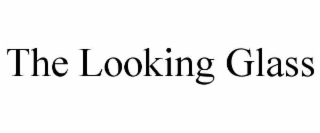 THE LOOKING GLASS