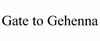 GATE TO GEHENNA