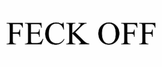 FECK OFF