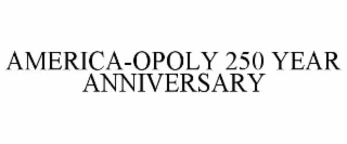 AMERICA-OPOLY 250 YEAR ANNIVERSARY