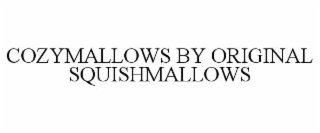 COZYMALLOWS BY ORIGINAL SQUISHMALLOWS