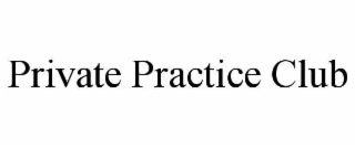 PRIVATE PRACTICE CLUB