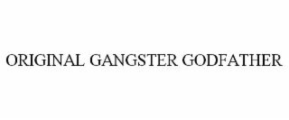 ORIGINAL GANGSTER GODFATHER