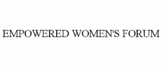 EMPOWERED WOMEN'S FORUM