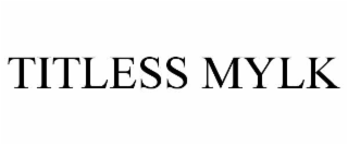 TITLESS MYLK