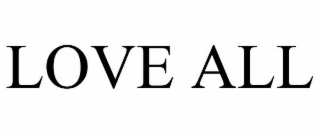 LOVE ALL