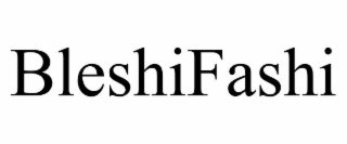 BLESHIFASHI