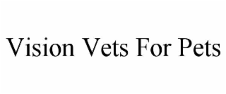 VISION VETS FOR PETS