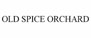 OLD SPICE ORCHARD