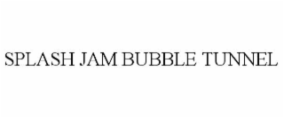 SPLASH JAM BUBBLE TUNNEL