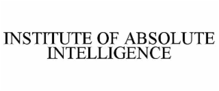 INSTITUTE OF ABSOLUTE INTELLIGENCE