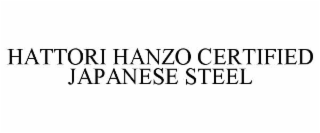 HATTORI HANZO CERTIFIED JAPANESE STEEL