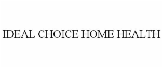 IDEAL CHOICE HOME HEALTH