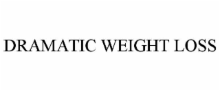 DRAMATIC WEIGHT LOSS