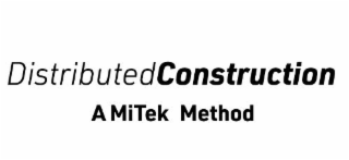 DISTRIBUTEDCONSTRUCTION A MITEK METHOD