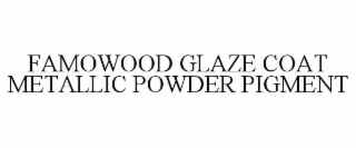 FAMOWOOD GLAZE COAT METALLIC POWDER PIGMENT