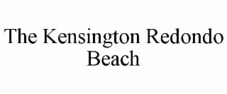 THE KENSINGTON REDONDO BEACH